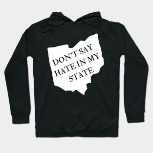 Don't Say Hate In My State - Oppose Don't Say Gay - Ohio Silhouette - LGBTQIA2S+ Hoodie